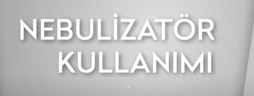 Çocuklarda Nebulizatör Kullanımı