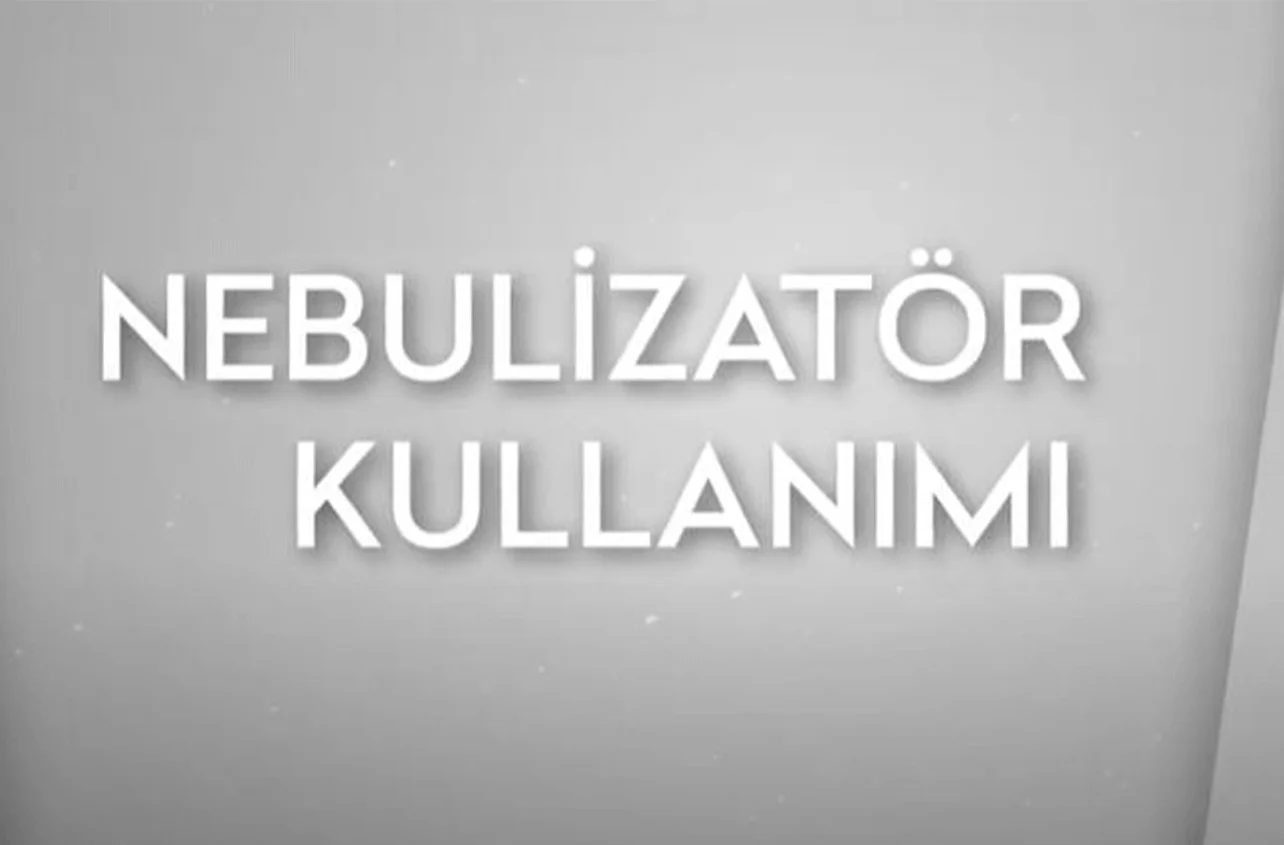 Çocuklarda Nebulizatör Kullanımı